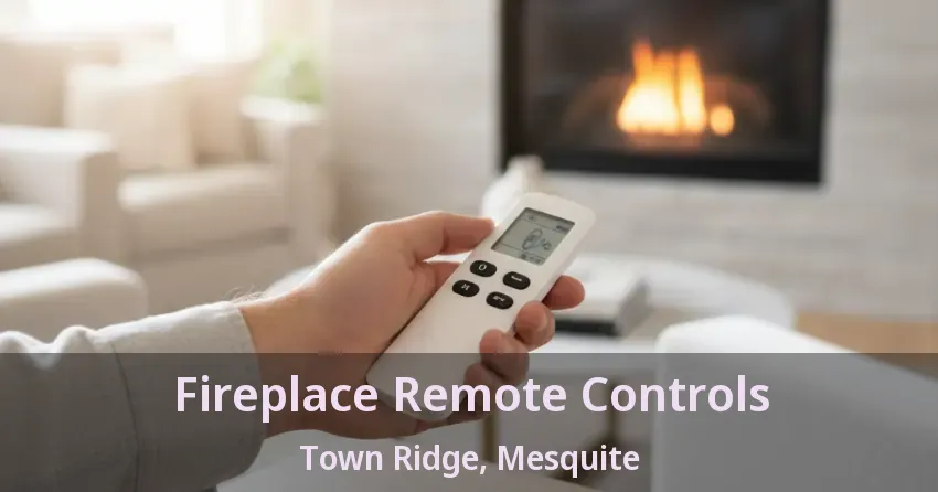 Fireplace Remote Controls Town Ridge, Mesquite - TX Fireplace Remote Controls Town Ridge, Mesquite - TX
