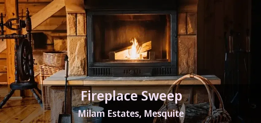 Fireplace Sweep Milam Estates, Mesquite - TX