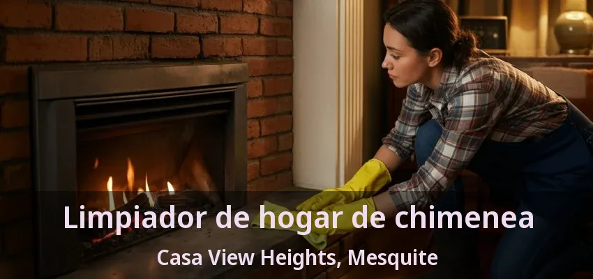 Limpiador de hogar de chimenea Casa View Heights, Mesquite - TX Limpiador de hogar de chimenea Casa View Heights, Mesquite - TX