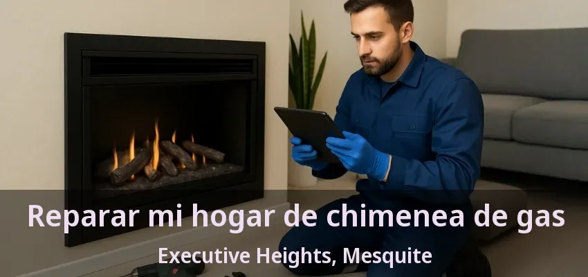 Reparar mi hogar de chimenea de gas Executive Heights, Mesquite - TX Reparar mi hogar de chimenea de gas Executive Heights, Mesquite - TX