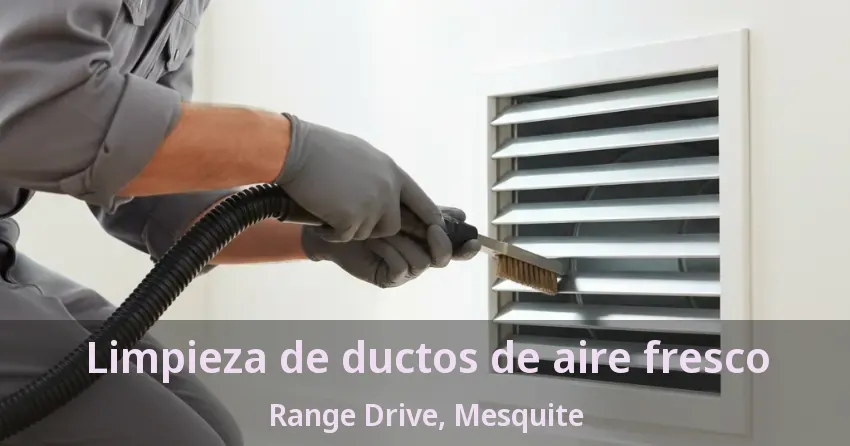 Limpieza de ductos de aire fresco Range Drive, Mesquite - TX Limpieza de ductos de aire fresco Range Drive, Mesquite - TX