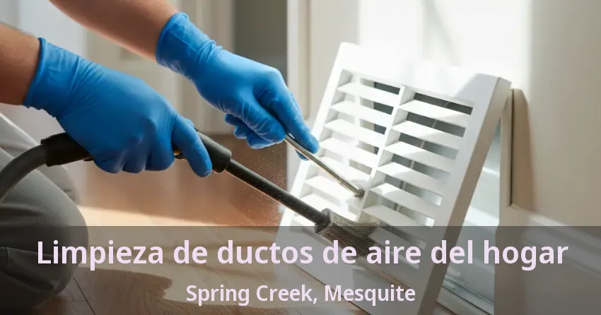 Limpieza de ductos de aire del hogar Spring Creek, Mesquite - TX Limpieza de ductos de aire del hogar Spring Creek, Mesquite - TX