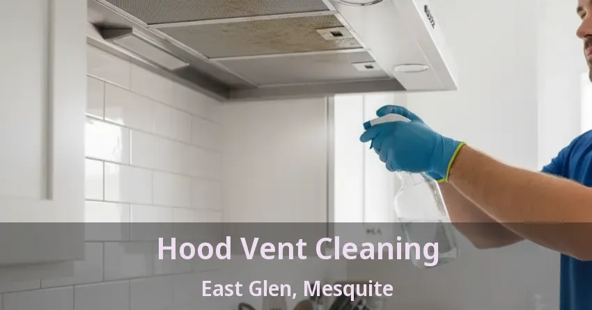Hood Vent Cleaning East Glen, Mesquite - TX Hood Vent Cleaning East Glen, Mesquite - TX