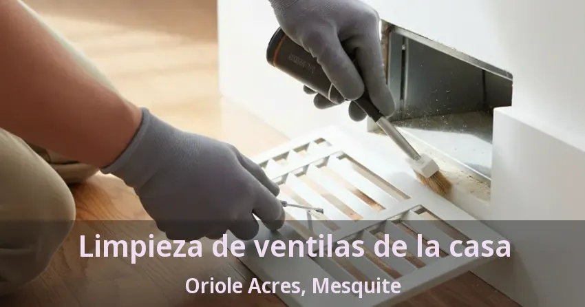 Limpieza de ventilas de la casa Oriole Acres, Mesquite - TX