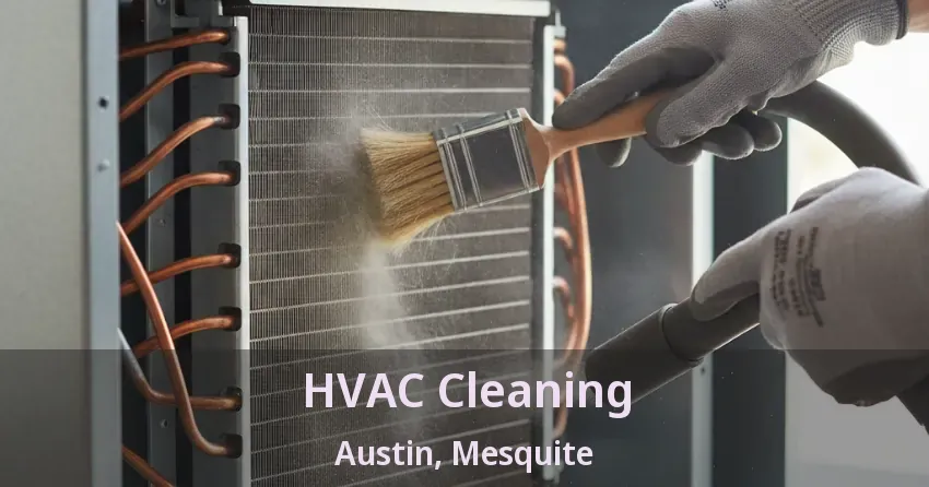 HVAC Cleaning Austin, Mesquite - TX