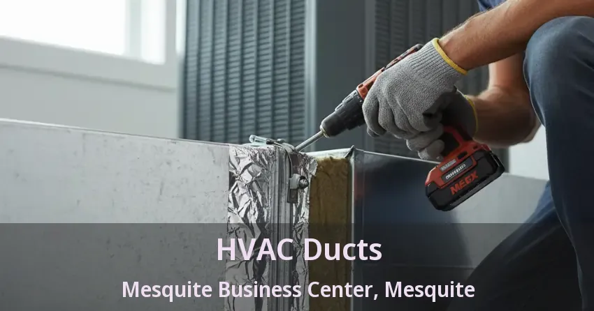 HVAC Ducts Mesquite Business Center, Mesquite - TX