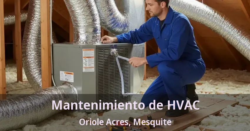 Mantenimiento de HVAC Oriole Acres, Mesquite - TX Mantenimiento de HVAC Oriole Acres, Mesquite - TX
