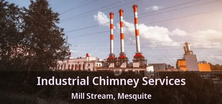 Industrial Chimney Services Mill Stream, Mesquite - TX Industrial Chimney Services Mill Stream, Mesquite - TX