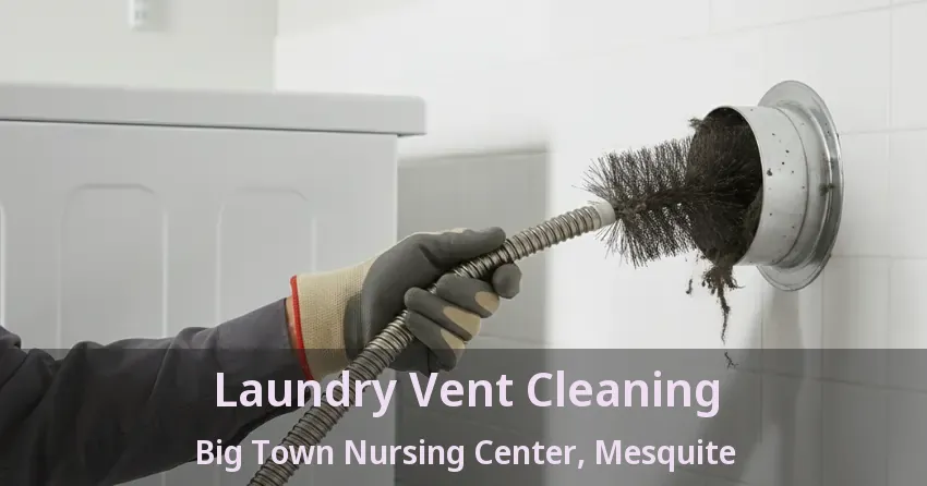 Laundry Vent Cleaning Big Town Nursing Center, Mesquite - TX Laundry Vent Cleaning Big Town Nursing Center, Mesquite - TX