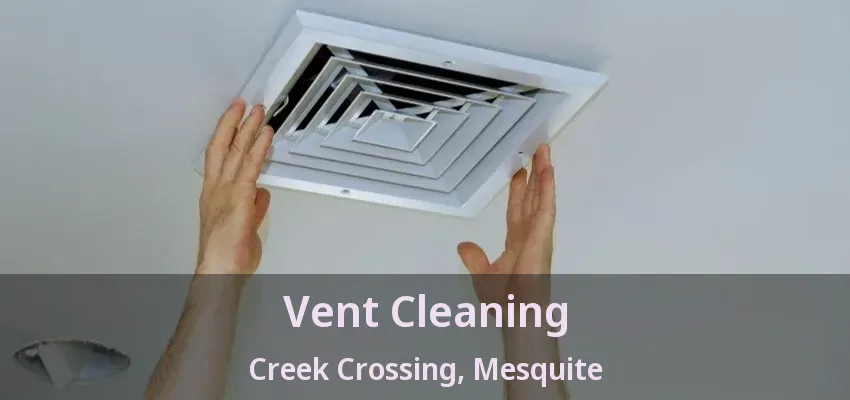 Vent Cleaning Creek Crossing, Mesquite - TX
