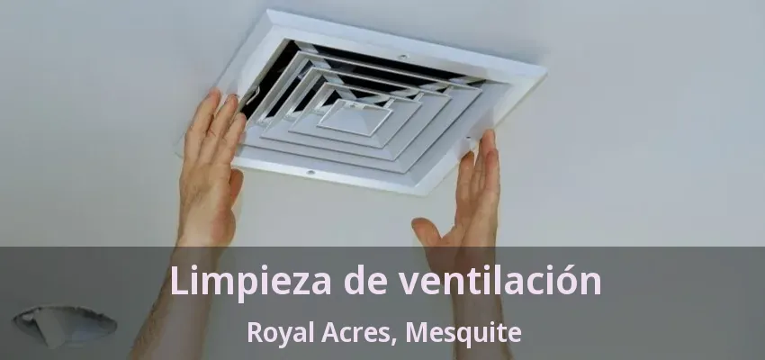 Limpieza de ventilación Royal Acres, Mesquite - TX Limpieza de ventilación Royal Acres, Mesquite - TX