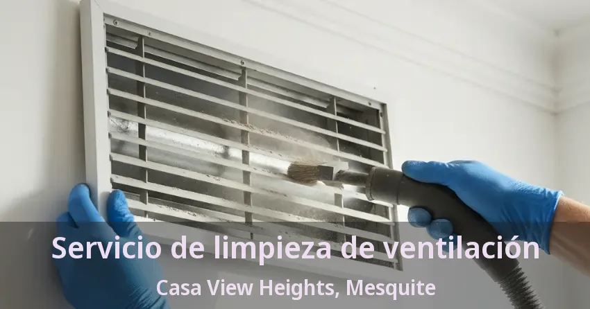 Servicio de limpieza de ventilación Casa View Heights, Mesquite - TX