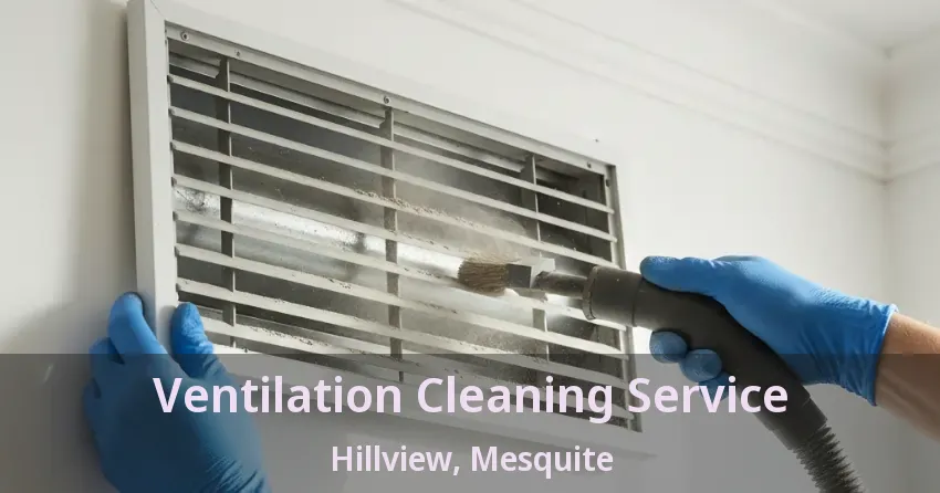 Ventilation Cleaning Service Hillview, Mesquite - TX Ventilation Cleaning Service Hillview, Mesquite - TX