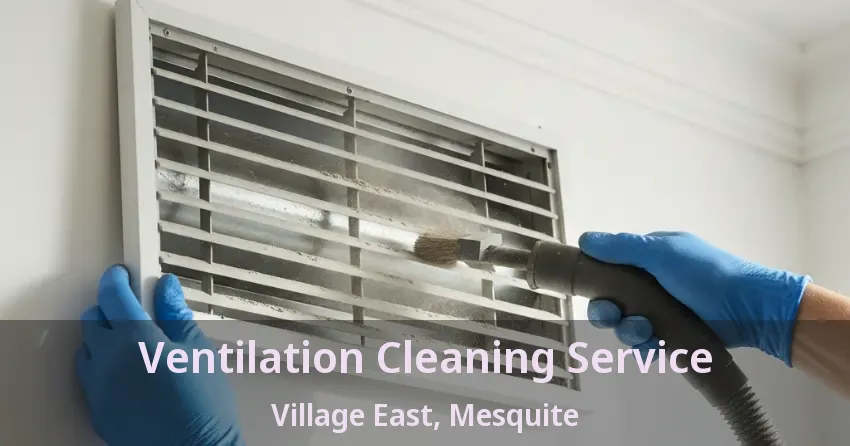 Ventilation Cleaning Service Village East, Mesquite - TX Ventilation Cleaning Service Village East, Mesquite - TX