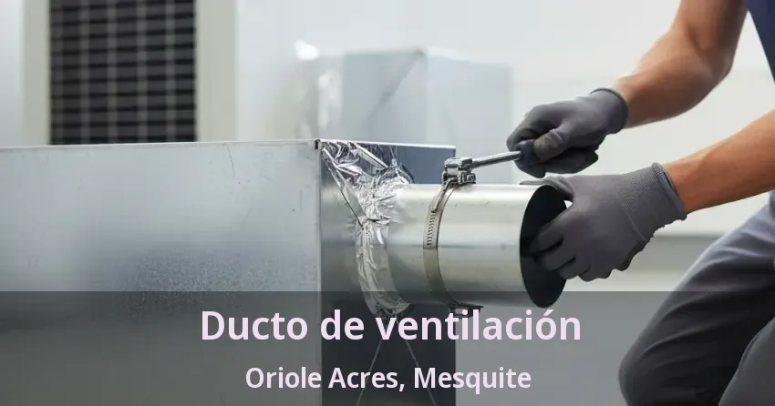 Ducto de ventilación Oriole Acres, Mesquite - TX Ducto de ventilación Oriole Acres, Mesquite - TX